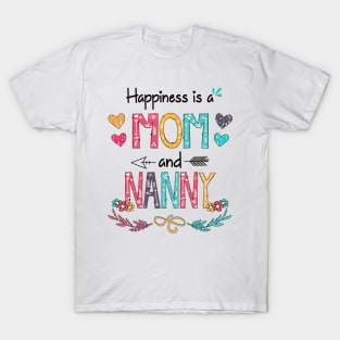 Happiness Is A Mom And Nanny Wildflower Happy Mother's Day T-Shirt